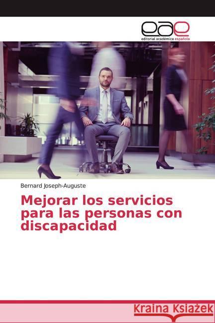 Mejorar los servicios para las personas con discapacidad Joseph-Auguste, Bernard 9786200383228