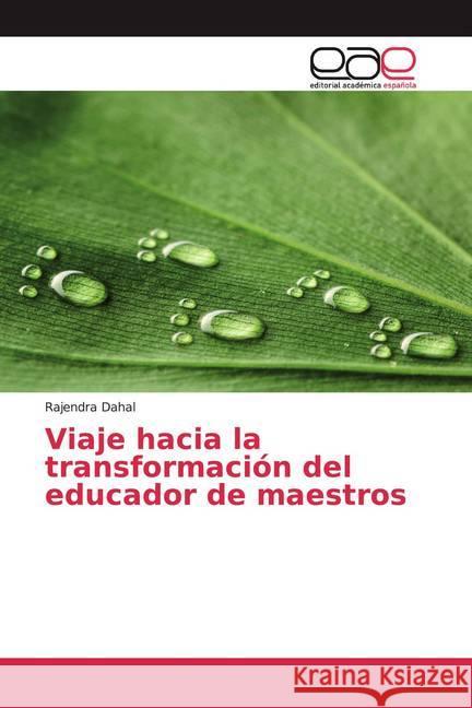 Viaje hacia la transformación del educador de maestros Dahal, Rajendra 9786200383563