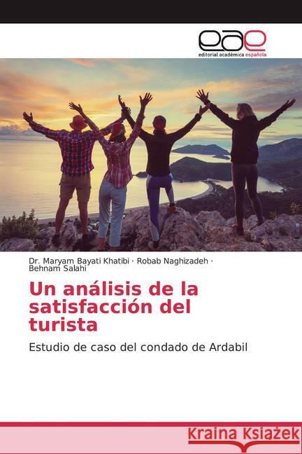 Un análisis de la satisfacción del turista Bayati Khatibi, Maryam, Naghizadeh, Robab, Salahi, Behnam 9786200383587