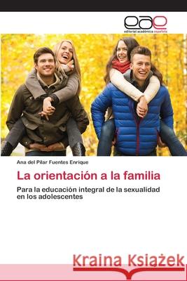 La orientación a la familia Fuentes Enrique, Ana del Pilar 9786200384423