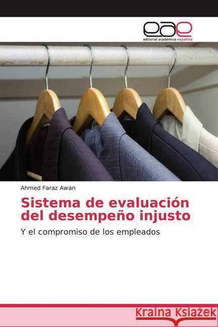 Sistema de evaluación del desempeño injusto : Y el compromiso de los empleados Awan, Ahmed Faraz 9786200385512