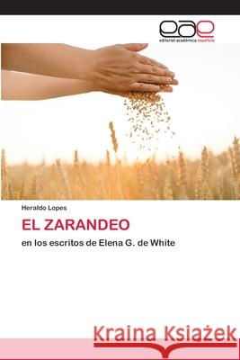 El Zarandeo Heraldo Lopes 9786200385949 Editorial Academica Espanola