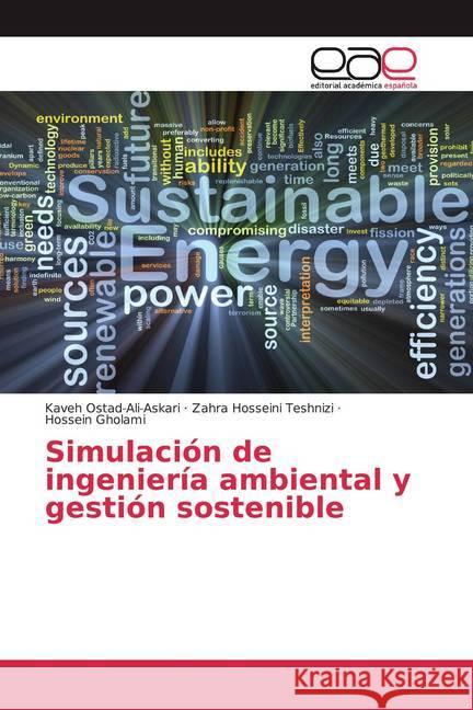 Simulación de ingeniería ambiental y gestión sostenible Ostad-Ali-Askari, Kaveh, Hosseini Teshnizi, Zahra, Gholami, Hossein 9786200386069 Editorial Académica Española