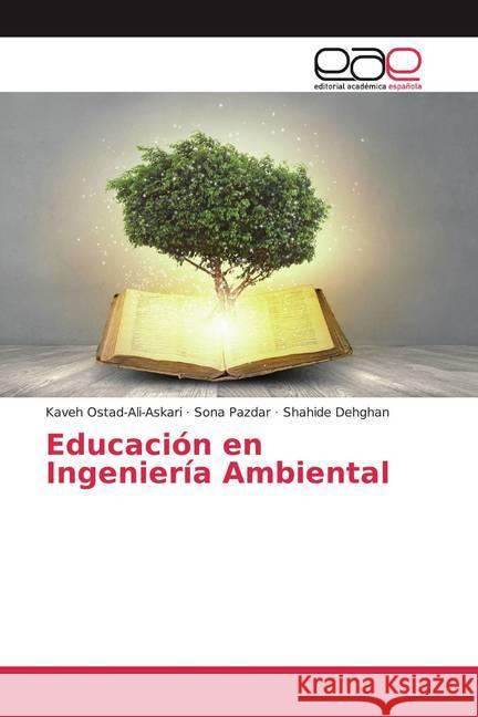 Educación en Ingeniería Ambiental Ostad-Ali-Askari, Kaveh, Pazdar, Sona, Dehghan, Shahide 9786200386274 Editorial Académica Española