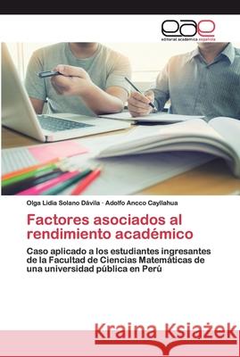 Factores asociados al rendimiento académico Solano Dávila, Olga Lidia 9786200386373