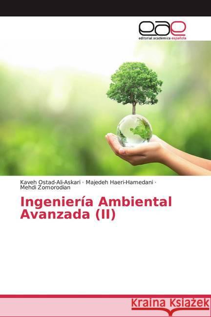 Ingeniería Ambiental Avanzada (II) Ostad-Ali-Askari, Kaveh; Haeri-Hamedani, Majedeh; Zomorodian, Mehdi 9786200386793 Editorial Académica Española