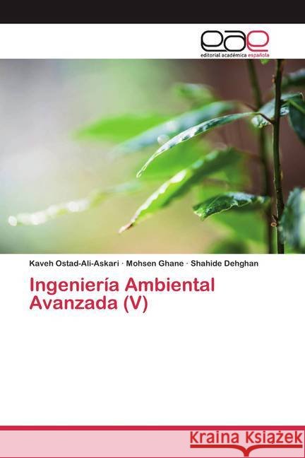 Ingeniería Ambiental Avanzada (V) Ostad-Ali-Askari, Kaveh; Ghane, Mohsen; Dehghan, Shahide 9786200387127 Editorial Académica Española