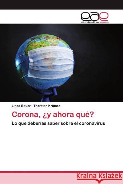 Corona, ¿y ahora qué? Bauer, Linda, Krämer, Thorsten 9786200387745