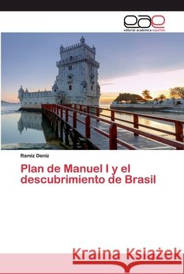 Plan de Manuel I y el descubrimiento de Brasil Deníz, Ramíz 9786200387813 Editorial Académica Española