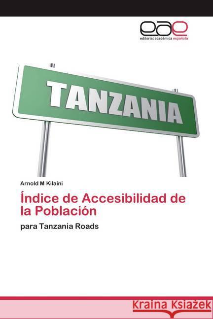 Índice de Accesibilidad de la Población : para Tanzania Roads M Kilaini, Arnold 9786200388285 Editorial Académica Española