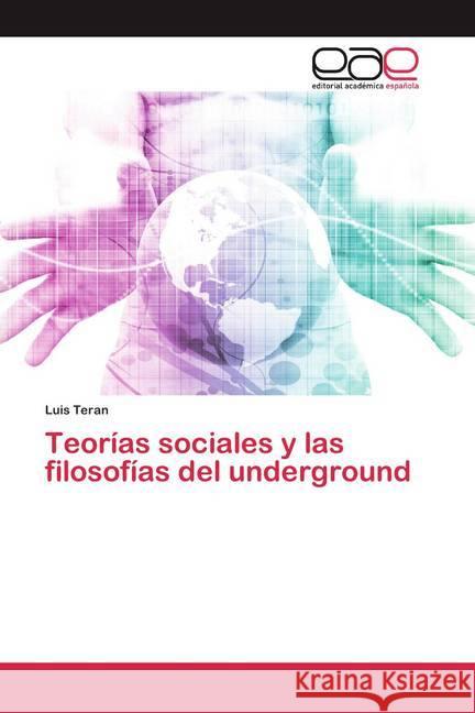 Teorías sociales y las filosofías del underground Teran, Luis 9786200388773