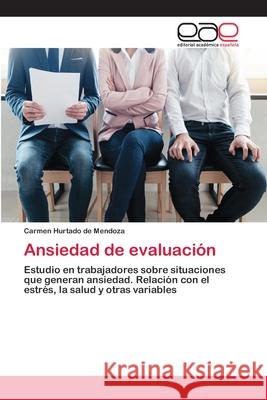 Ansiedad de evaluación Carmen Hurtado de Mendoza 9786200388940