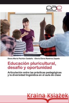 Educación pluricultural, desafío y oportunidad Pachón Castaño, Diana María 9786200389015