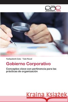 Gobierno Corporativo Yashpalsinh Zala, Tulsi Raval 9786200389237 Editorial Academica Espanola