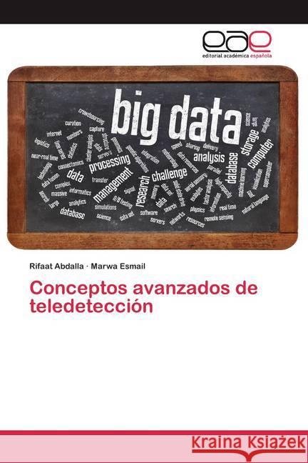 Conceptos avanzados de teledetección Abdalla, Rifaat, Esmail, Marwa 9786200389312 Editorial Académica Española