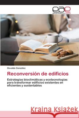 Reconversión de edificios Osvaldo González 9786200389626 Editorial Academica Espanola