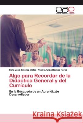 Algo para Recordar de la Didáctica General y del Currículo Jiménez Vielsa, Sixto José 9786200389671