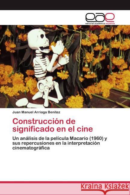 Construcción de significado en el cine Arriaga Benítez, Juan Manuel 9786200389695