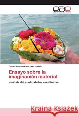 Ensayo sobre la imaginación material Gutiérrez Londoño, Oscar Andrés 9786200389749