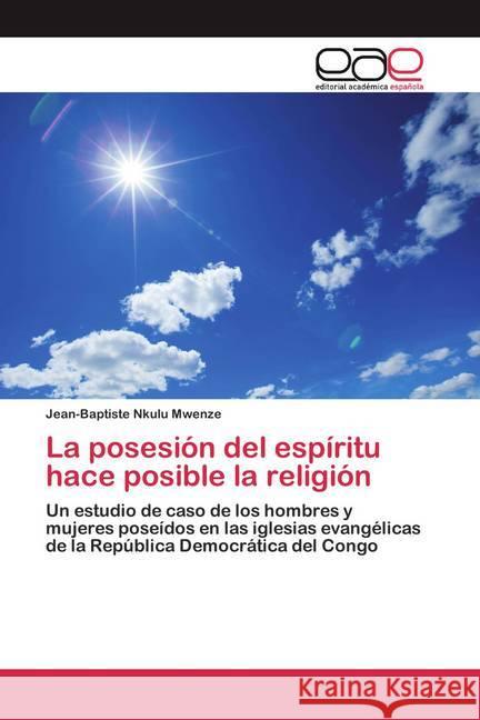 La posesión del espíritu hace posible la religión Nkulu Mwenze, Jean-Baptiste 9786200389916