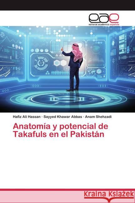 Anatomía y potencial de Takafuls en el Pakistán Hassan, Hafiz Ali; Abbas, Sayyed Khawar; Shehzadi, Anam 9786200389930