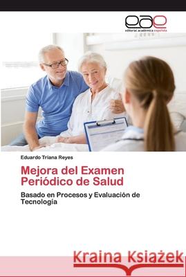 Mejora del Examen Periódico de Salud Reyes, Eduardo Triana 9786200390295 Editorial Academica Espanola