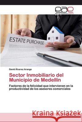 Sector Inmobiliario del Municipio de Medellín Arango, David Álvarez 9786200390318