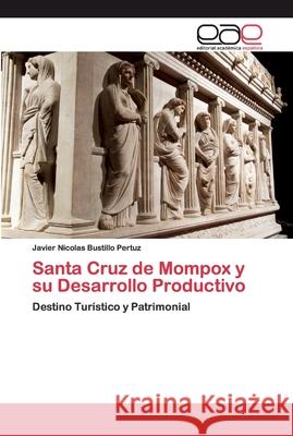 Santa Cruz de Mompox y su Desarrollo Productivo Bustillo Pertuz, Javier Nicolas 9786200390400 Editorial Académica Española