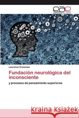 Fundación neurológica del inconsciente Lawrence Greenman 9786200390875