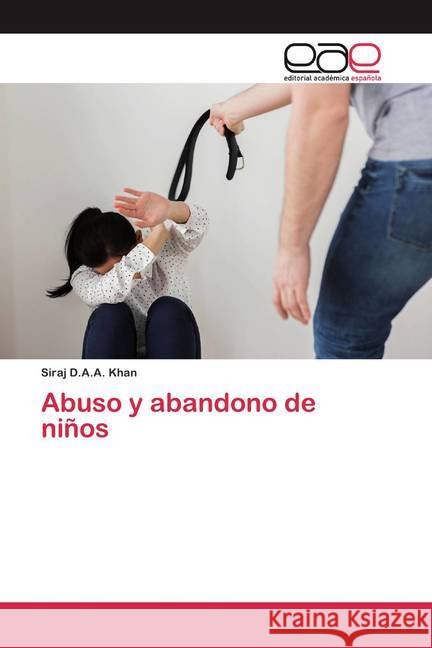 Abuso y abandono de niños Khan, Siraj D.A.A. 9786200390950