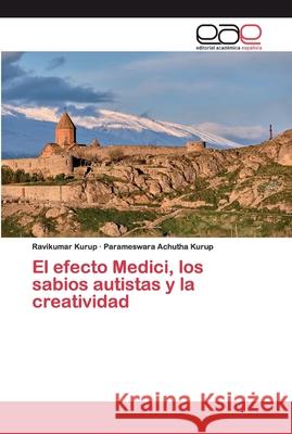 El efecto Medici, los sabios autistas y la creatividad Ravikumar Kurup, Parameswara Achutha Kurup 9786200391100 Editorial Academica Espanola