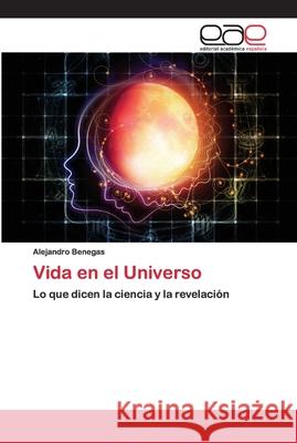 Vida en el Universo Benegas, Alejandro 9786200392817