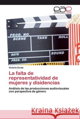 La falta de representatividad de mujeres y disidencias Zerda, Victoria 9786200393852 Editorial Académica Española