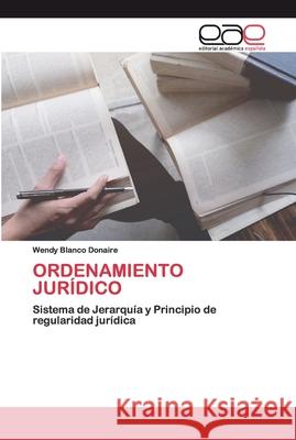 Ordenamiento Jurídico Blanco Donaire, Wendy 9786200394507 Editorial Académica Española