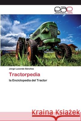 Tractorpedia Lucendo Sánchez, Jorge 9786200394637