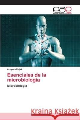 Esenciales de la microbiología Rajak, Anupam 9786200395108