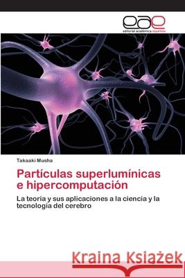 Partículas superlumínicas e hipercomputación Takaaki Musha 9786200395771 Editorial Academica Espanola