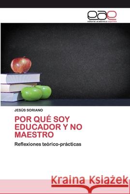 Por Qué Soy Educador Y No Maestro Soriano, Jesús 9786200396778