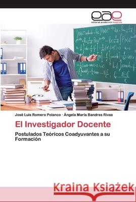 El Investigador Docente Romero Polanco, José Luis 9786200397935 Editorial Académica Española