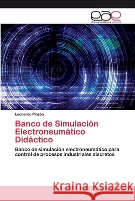 Banco de Simulación Electroneumático Didáctico Pinzón, Leonardo 9786200398406