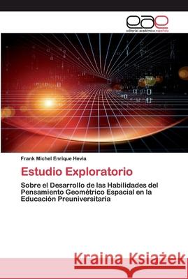 Estudio Exploratorio Enrique Hevia, Frank Michel 9786200398574