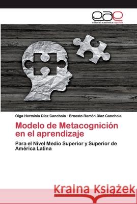 Modelo de Metacognición en el aprendizaje Díaz Canchola, Olga Herminia 9786200398758 Editorial Académica Española