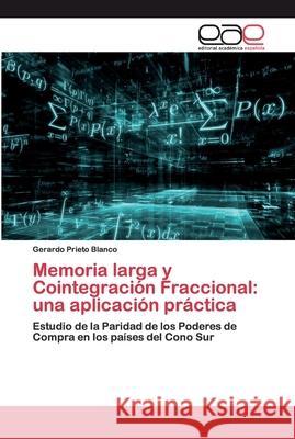 Memoria larga y Cointegración Fraccional: una aplicación práctica Prieto Blanco, Gerardo 9786200400871