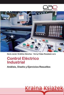Control Eléctrico Industrial Ordóñez Sánchez, Darío Javier 9786200401816