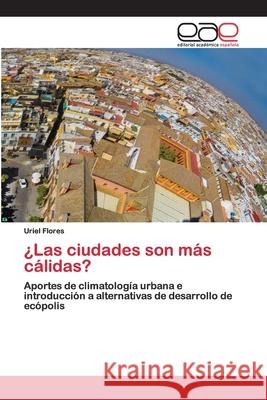 ¿Las ciudades son más cálidas? Uriel Flores 9786200403216 Editorial Academica Espanola