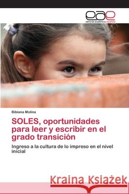 SOLES, oportunidades para leer y escribir en el grado transición Bibiana Molina 9786200403353 Editorial Academica Espanola