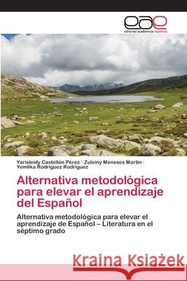 Alternativa metodológica para elevar el aprendizaje del Español Castellón Pérez, Yarisleidy 9786200404718 Editorial Académica Española