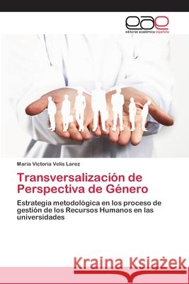 Transversalización de Perspectiva de Género María Victoria Velis Larez 9786200405296