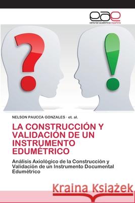 La Construcción Y Validación de Un Instrumento Edumétrico Paucca Gonzales, Nelson 9786200406972 Editorial Académica Española