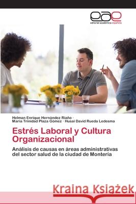Estrés Laboral y Cultura Organizacional Hernandez Riaño, Helman Enrique 9786200407931